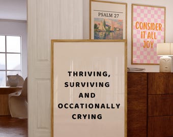 Thriving surviving and occasionally crying Art Print, Funny Neutral Desk Decor, dorm decor, home office wall art, funny mental health decor
