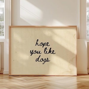Hope You Like Dogs Print, Minimalist Wall Art, Funny Welcome Sign, Horizontal Poster, Digital Download, Large Printable Art, Pet Room Decor
