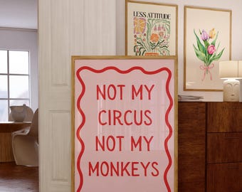 Nicht mein Zirkus, nicht meine Affen Kunstdruck, lustiges Retro Zitat Wandkunst, Wanddekor, Typografie Druck, Retro Plakat, trendiger Druck, rosa Plakat