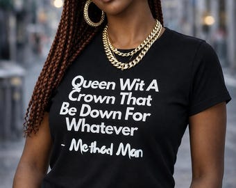 Queen Wit Crown Method Man Lyric Tee | Minimalist Hip Hop Shirt for Women