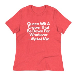 Method Man T Shirt Quote T-Shirt Hip Hop Tee | Queen With A Crown T Shirt