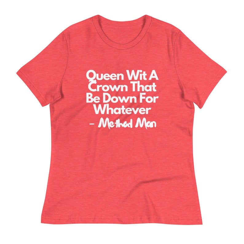 Method Man T Shirt Quote T-Shirt Hip Hop Tee | Queen With A Crown T Shirt