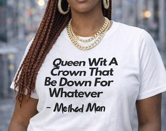 Queen Wit A Crown Method Man Hip Hop Lyric Maglietta da donna / Maglietta minimalista per pionieri e visionari senza paura