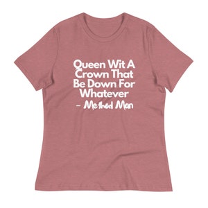 Method Man T Shirt Quote T-Shirt Hip Hop Tee | Queen With A Crown T Shirt