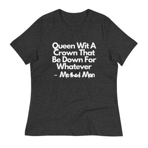 Method Man T Shirt Quote T-Shirt Hip Hop Tee | Queen With A Crown T Shirt