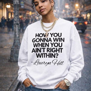Sudadera con la letra de How You Gonna Win de Lauryn Hill / Sudadera minimalista para personas creativas y reflexivas