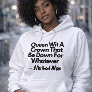Queen Wit A Crown Method Man Hip Hop Lyric Hoodie | Minimal Hoodie for Urban Trendsetters