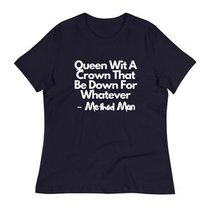 Method Man T Shirt Quote T-Shirt Hip Hop Tee | Queen With A Crown T Shirt
