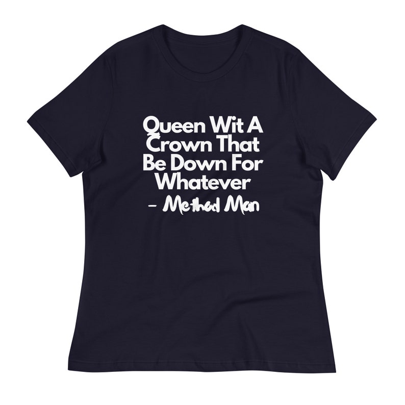 Method Man T Shirt Quote T-Shirt Hip Hop Tee | Queen With A Crown T Shirt