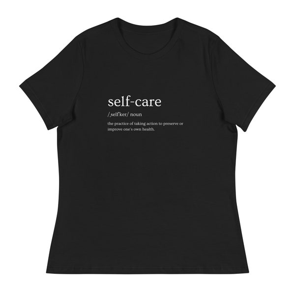 Self-Care Definition Women's Relaxed T-Shirt Inspirational Tee