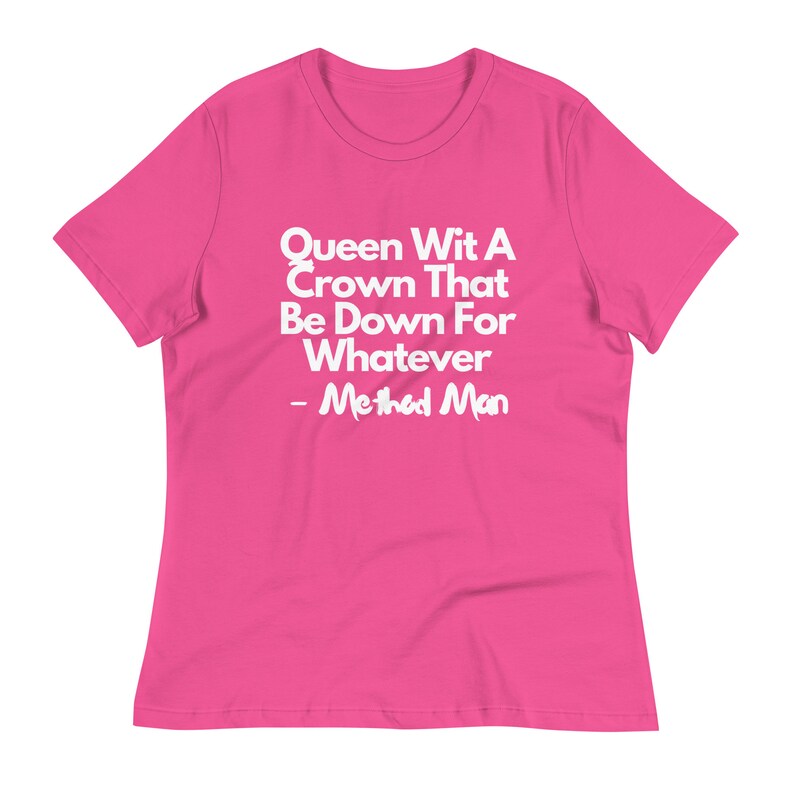 Method Man T Shirt Quote T-Shirt Hip Hop Tee | Queen With A Crown T Shirt
