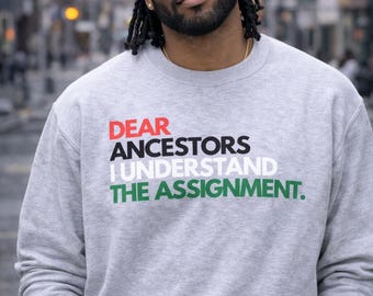 Dear Ancestors Sweatshirt | History Buff Gift, Genealogy Lover