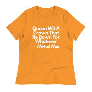 Method Man T Shirt Quote T-Shirt Hip Hop Tee | Queen With A Crown T Shirt