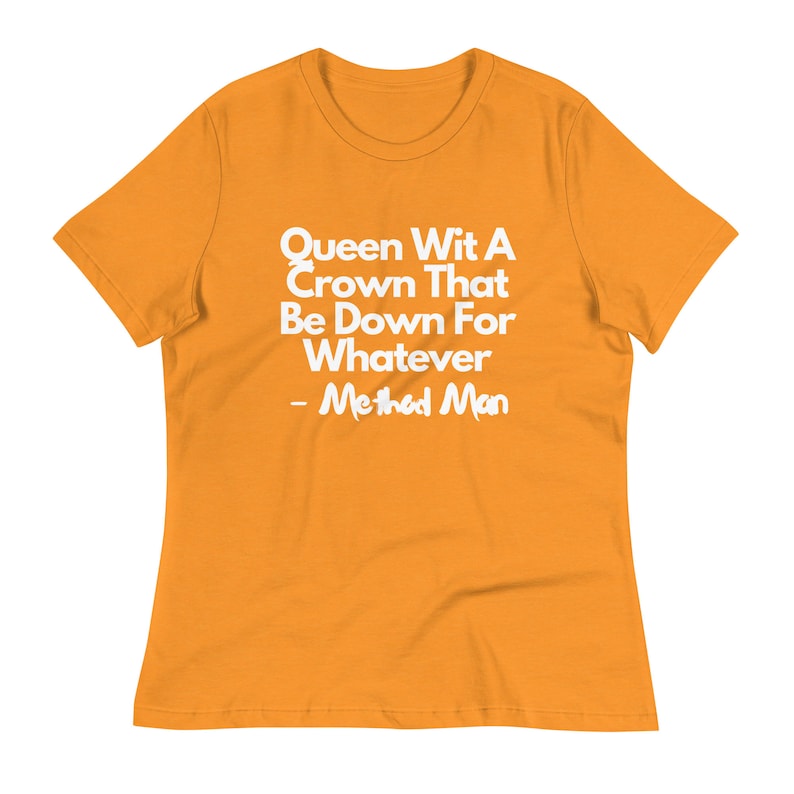 Method Man T Shirt Quote T-Shirt Hip Hop Tee | Queen With A Crown T Shirt