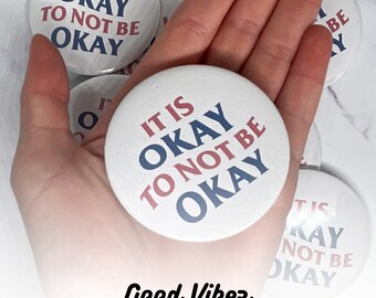 It Is Okay To Not Be Okay Badge | Pin Badge | Mental Health Pin Badge | Autism Pin Badge