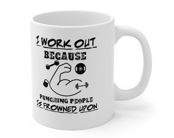 I workout because punching people is frowned upon mug, Workout mug, Lifting Mug, Exercise Mug, Exercise Break Tea Mug