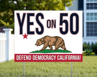 California Yes on 50 Yard Sign – Prop 50 Political Lawn Sign – Support Proposition 50 Election Campaign Outdoor Sign