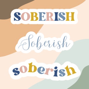 Soberish Stickers - Pack of Three | Recovery Gift