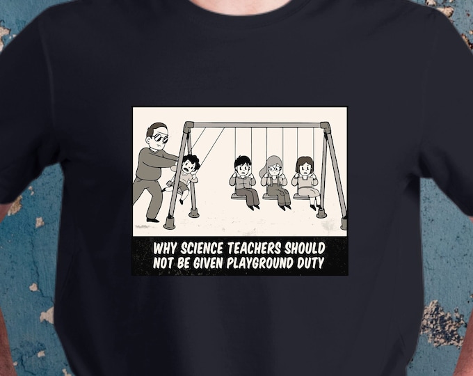 Funny Science Shirt, Science Teacher Shirt, T-shirt for Science Gift, Teacher, Science Nerd, Science Outfit, STEM gift, Adult Sizes, UNISEX