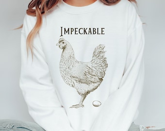 Women Chicken Sweatshirt, Funny Chicken Shirt, Gift for Chicken Lover Impeccable, Crazy Chicken Lady Country, Chicken Mom Shirt Impeckable