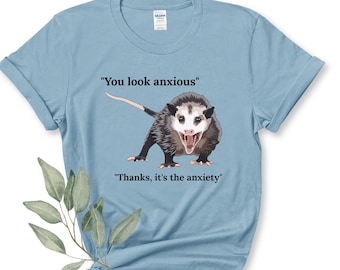 Anxiety Possum, Opossum Anxiety, Mental Health Awareness Shirt, Neurodiversity, Sarcasm Shirt Man, Funny Sarcastic Tee Shirt, Gift for Him