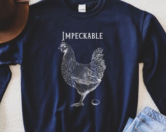 Chicken Sweatshirt Funny, Women Chicken Shirt, Gift for Chicken Lover Impeccable, Crazy Chicken Lady Country, Chicken Mom Shirt Impeckable