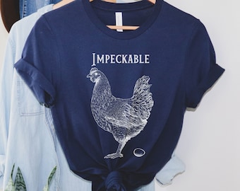 Funny Chicken Shirt, Women Chicken Shirt, Gift for Chicken Lover Impeccable, Crazy Chicken Lady Country Farm, Chicken Mom Shirt Impeckable