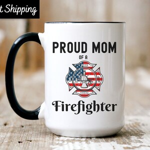 Firefighter Mom, Proud Mom of a Firefighter Mug, Proud Firefighter Mom Mug, Fireman Mom Mug, Proud Mom Mug, Firefighter Grad Firefighter Mug