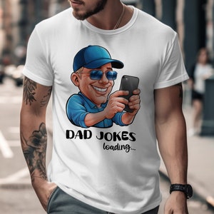 Funny Dad Jokes Loading T-Shirt, Humorous Father&#39;s Day Gift, Dad Gift Ideas, Cool Dad T-Shirt, Graphic Tee for Dads