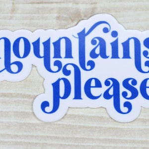 Mountains Please Sticker
