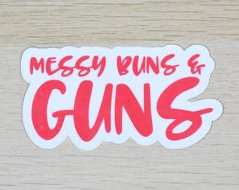 Messy Buns & Guns
