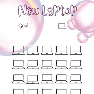 May include: A white printable goal tracker with the text "New Laptop" in a whimsical font. The tracker features a grid of laptop illustrations, with the word "Goal =" above. Pink and purple bubble graphics decorate the background.