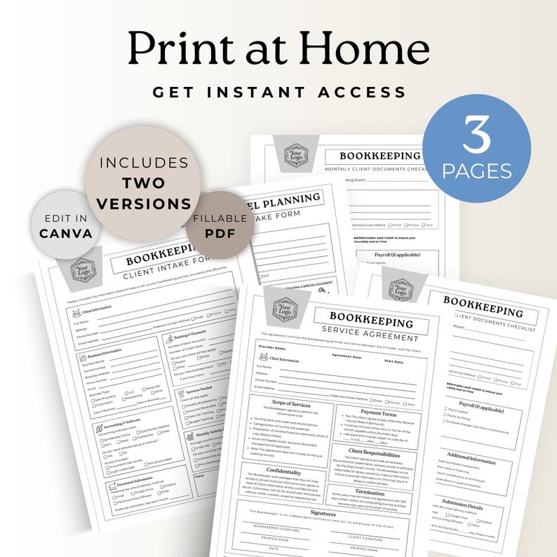 May include: Printable bookkeeping forms with the text "Print at Home" and "Get Instant Access." Includes two versions, editable in Canva and a fillable PDF. The image shows a client intake form, service agreement, and monthly checklist.