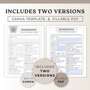 May include: Two versions of a bookkeeping client intake form are displayed. The forms are white with black text and include sections for client and business information. The image also includes the text "CANVA TEMPLATE & FILLABLE PDF".