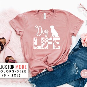 Dog Life Shirt - Women&#39;s Dog Lover Shirt - Dog Love Shirt - Dog Shirt for Mom - Shirt For Dog Lover - Dog Owner Shirt - Funny Dog Shirt