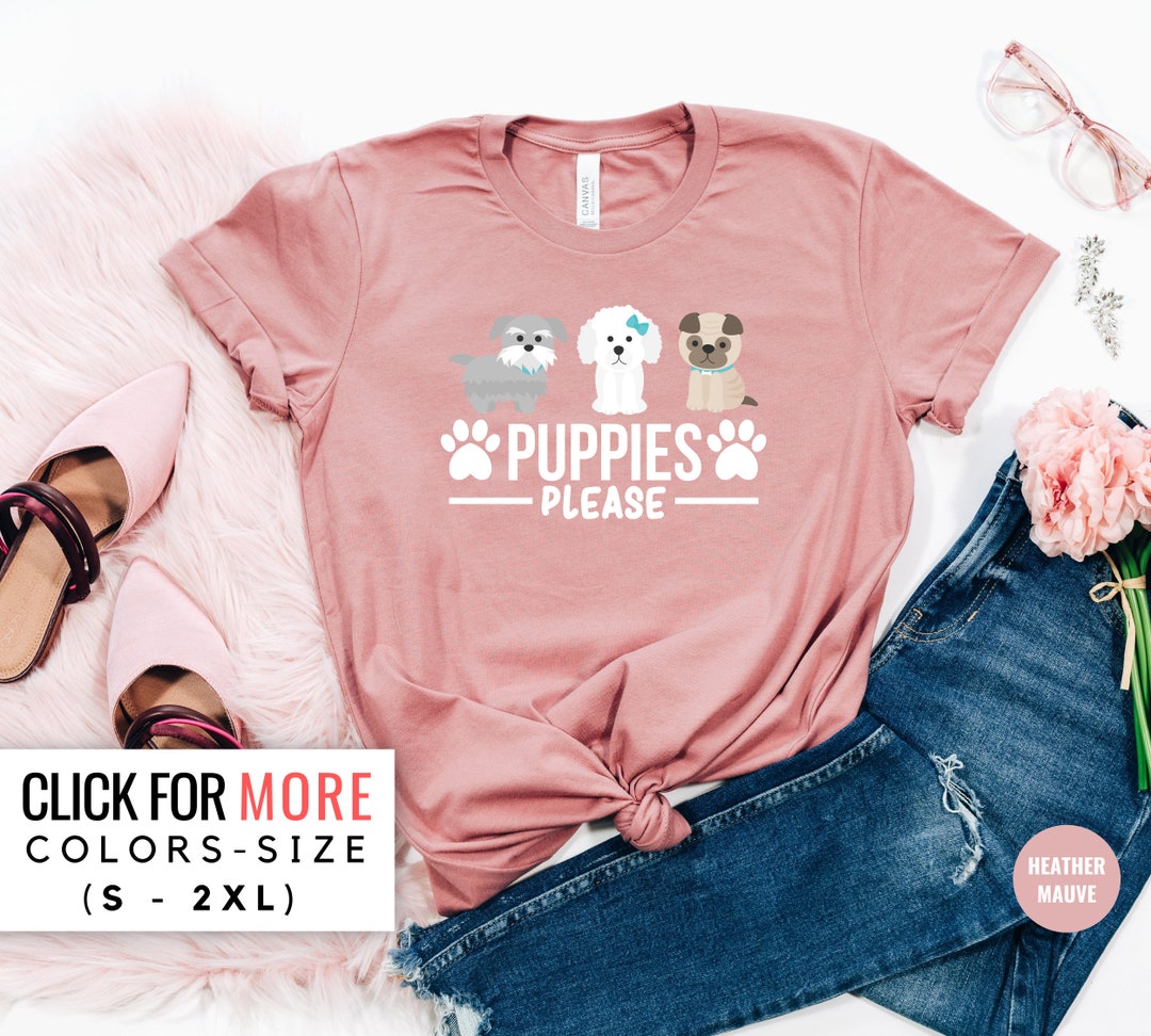 Puppies Please TShirt Puppy Tshirt Women's Dog Lover Shirt Dog Love
