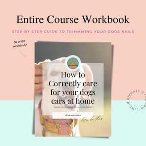 Workbook Course -How to correctly care for your dogs ears at home, Printable Dog Care Course, Dog Grooming, Dog Care, Dog Grooming Printable