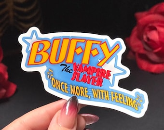 Buffy Once More With Feeling | Musical Episode | Inspired by Buffy the Vampire Slayer | Waterproof Vinyl Sticker | Horror