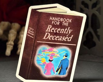 Handbook for the Recently Deceased Sticker Beetlejuice Inspired | Glossy Waterproof Vinyl Sticker | Ghost | Spooky | Halloween | BioExorcist