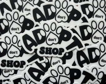 Adopt Don't Shop-sticker – 3 inch zwart-wit vinyl reddingssticker