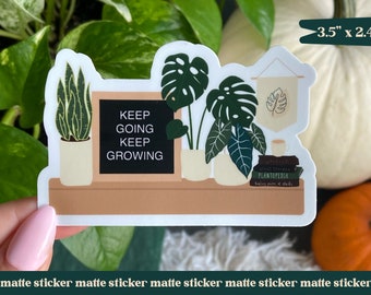 Keep Going Keep Growing Plant Bookshelf, Monstera, Alocasia, Houseplant | Vinyl Waterproof Laptop Water Bottle Hydroflask Sticker Car Decal