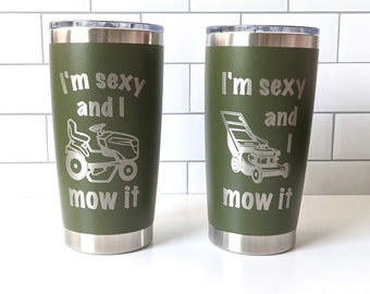 I&#39;m Sexy and I Mow It Tumbler| Father&#39;s Day Gift| Funny Dad Gift| Dad| Lawn Mower
