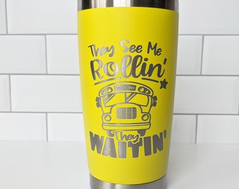 Bus Driver Tumbler| Bus Driver Gift| End of Year Gift| They See Me Rollin Tumbler| Teacher Gift, Bus Driver Thank You