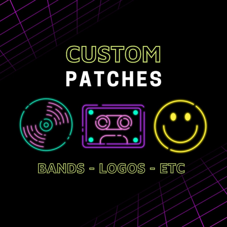 May include: Black background with neon text and graphics promoting custom patches. The text reads "CUSTOM PATCHES" above the words "BANDS - LOGOS - ETC." Graphics include a vinyl record, a cassette tape, and a smiley face.