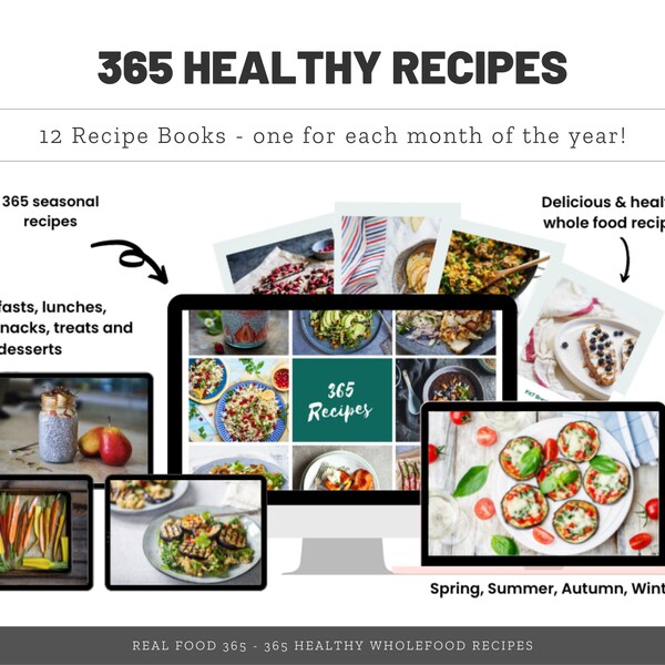 365 Beautiful, Whole Food Recipes! Seasonal Recipes for Every Month of the Year. Gluten and dairy free.