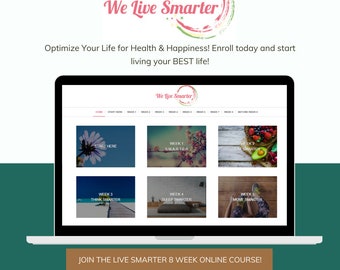 Live Smarter 8 Week Course - Optimize Your Life for Health & Happiness