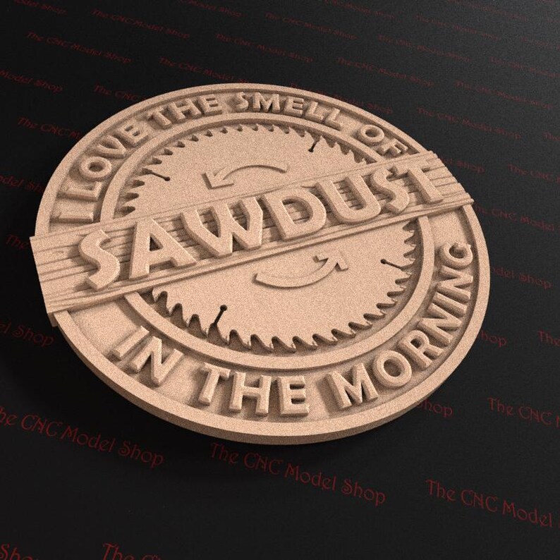 May include: A wooden sign with a saw blade design and the text "I LOVE THE SMELL OF SAWDUST IN THE MORNING".