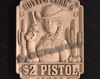 Hotter Than a 2 Dollar Pistol Cowgirl 3D Relief STL File for CNC Router Carving or 3D Resin Printing – Western Humor Wall Art
