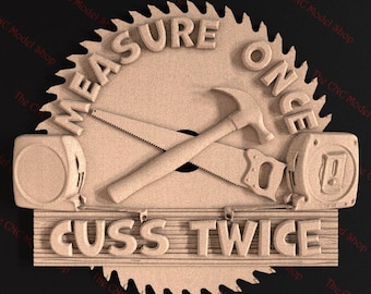 Measure Once, Cuss Twice 3D STL Relief File for CNC Router Carving or 3D Resin Printing - Funny Workshop Wall Art