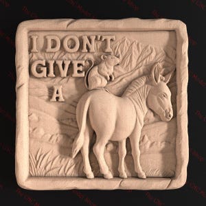 May include: A wooden plaque with a carved image of a donkey with a mouse on its back. The plaque has the words "I DON'T GIVE A" carved into it.